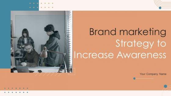 Brand_Marketing_Strategy_To_Increase_Awareness_Ppt_PowerPoint_Presentation_Complete_Deck_With_Slides_Slide_1.jpg