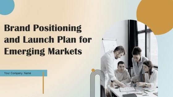 Brand_Positioning_And_Launch_Plan_For_Emerging_Markets_Ppt_PowerPoint_Presentation_Complete_Deck_With_Slides_Slide_1.jpg