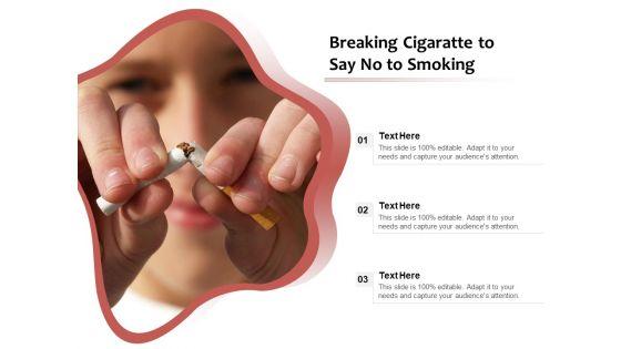 Breaking_Cigaratte_To_Say_No_To_Smoking_Ppt_PowerPoint_Presentation_File_Design_Ideas_PDF_Slide_1.jpg