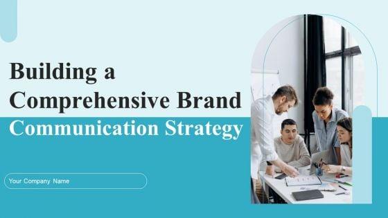 Building_A_Comprehensive_Brand_Communication_Strategy_Ppt_PowerPoint_Presentation_Complete_Deck_With_Slides_Slide_1.jpg