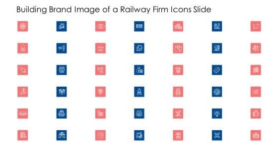 Building_Brand_Image_Of_A_Railway_Firm_Icons_Slide_Ppt_Pictures_Outfit_PDF_Slide_1.jpg