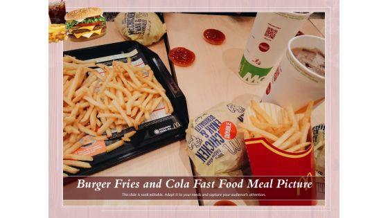 Burger_Fries_And_Cola_Fast_Food_Meal_Picture_Ppt_PowerPoint_Presentation_Layouts_Professional_PDF_Slide_1.jpg