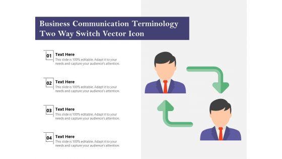 Business_Communication_Terminology_Two_Way_Switch_Vector_Icon_Ppt_PowerPoint_Presentation_Layouts_Portrait_PDF_Slide_1.jpg