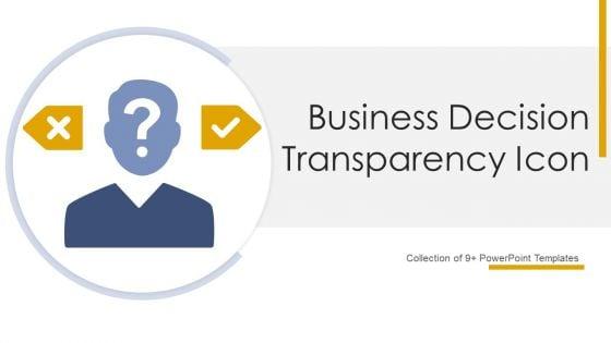 Business_Decision_Transparency_Icon_Ppt_PowerPoint_Presentation_Complete_Deck_With_Slides_Slide_1.jpg