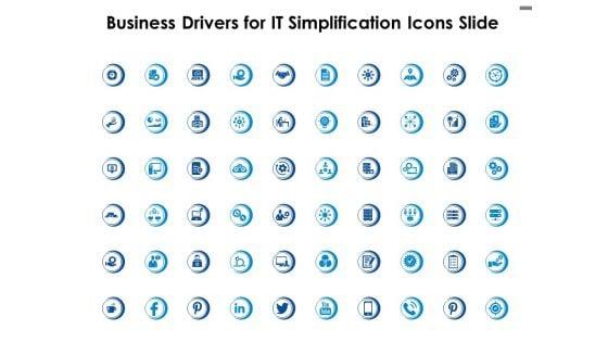 Business_Drivers_For_IT_Simplification_Icons_Slide_Ppt_PowerPoint_Presentation_Layouts_Show_Slide_1.jpg