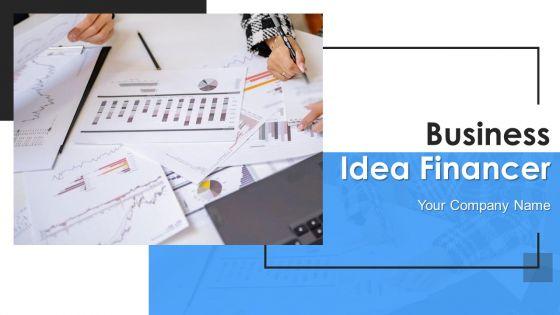 Business_Idea_Financer_Ppt_PowerPoint_Presentation_Complete_With_Slides_Slide_1.jpg