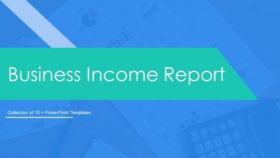 Business_Income_Report_Ppt_PowerPoint_Presentation_Complete_With_Slides_Slide_1.jpg