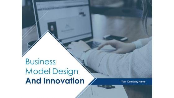 Business_Model_Design_And_Innovation_Ppt_PowerPoint_Presentation_Complete_Deck_With_Slides_Slide_1.jpg