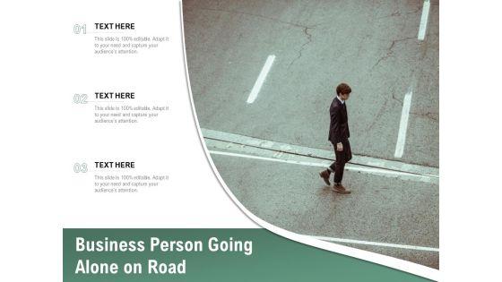 Business_Person_Going_Alone_On_Road_Ppt_PowerPoint_Presentation_Icon_Templates_PDF_Slide_1.jpg