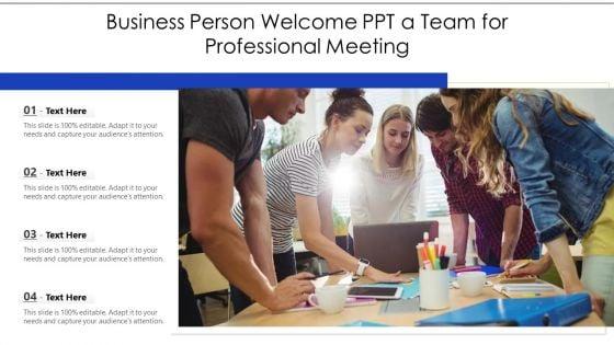 Business_Person_Welcome_Ppt_A_Team_For_Professional_Meeting_Ppt_PowerPoint_Presentation_Ideas_Graphics_Download_PDF_Slide_1.jpg