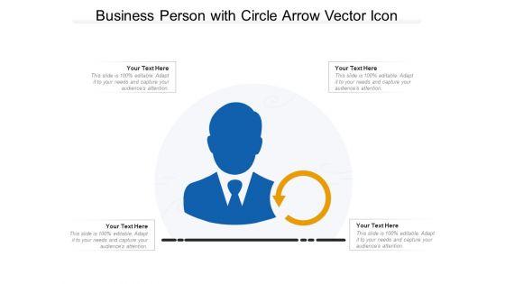 Business_Person_With_Circle_Arrow_Vector_Icon_Ppt_PowerPoint_Presentation_Gallery_Deck_PDF_Slide_1.jpg