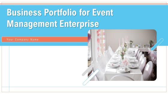 Business Portfolio For Event Management Enterprise Ppt PowerPoint Presentation Complete Deck With Slides Business Portfolio For Event Management Enterprise Ppt PowerPoint Presentation Complete Deck With Slides