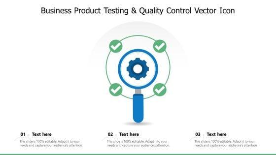 Business_Product_Testing_And_Quality_Control_Vector_Icon_Ppt_PowerPoint_Presentation_File_Model_PDF_Slide_1.jpg