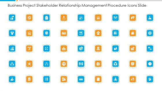Business_Project_Stakeholder_Relationship_Management_Procedure_Icons_Slide_Ppt_Summary_Inspiration_PDF_Slide_1.jpg