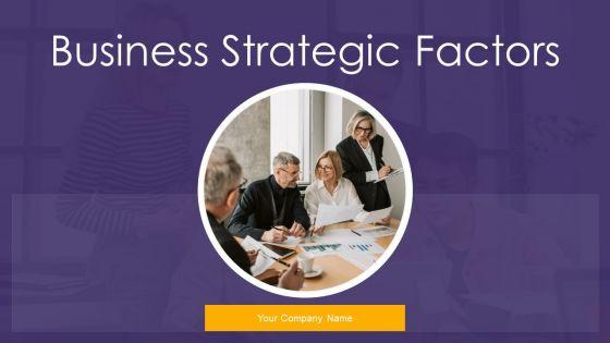 Business_Strategic_Factors_Ppt_PowerPoint_Presentation_Complete_With_Slides_Slide_1.jpg