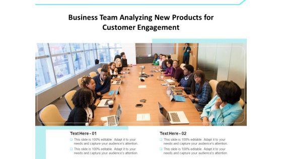 Business_Team_Analyzing_New_Products_For_Customer_Engagement_Ppt_PowerPoint_Presentation_File_Templates_PDF_Slide_1.jpg