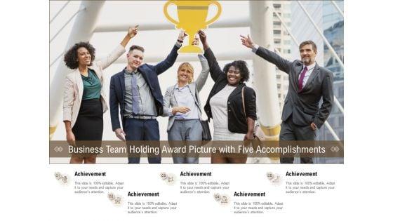 Business_Team_Holding_Award_Picture_With_Five_Accomplishments_Ppt_PowerPoint_Presentation_Slides_Aids_Slide_1.jpg
