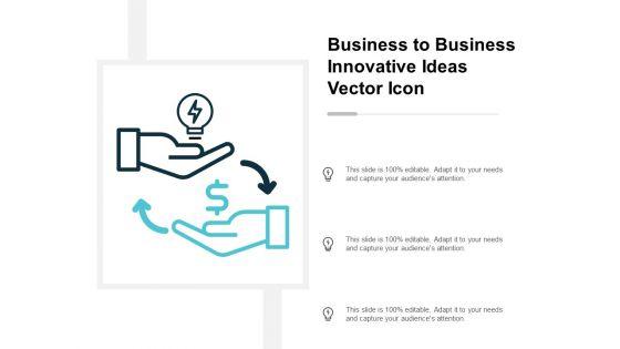Business_To_Business_Innovative_Ideas_Vector_Icon_Ppt_PowerPoint_Presentation_Show_Graphics_Example_Slide_1.jpg