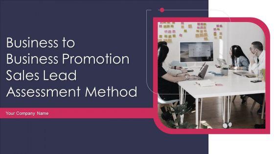 Business_To_Business_Promotion_Sales_Lead_Assessment_Method_Ppt_PowerPoint_Presentation_Complete_Deck_With_Slides_Slide_1.jpg