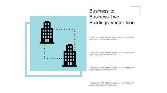 Business_To_Business_Two_Buildings_Vector_Icon_Ppt_PowerPoint_Presentation_Ideas_Slide_1.jpg