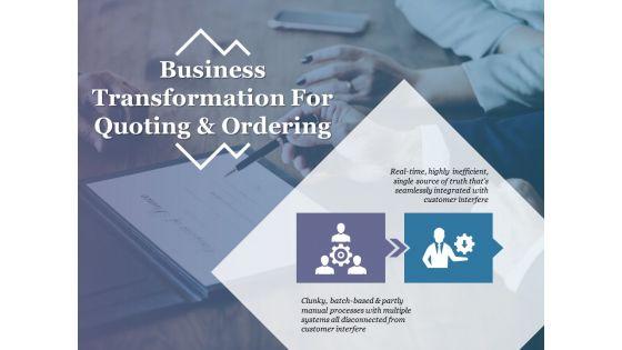 Business_Transformation_For_Quoting_And_Ordering_Template_2_Ppt_PowerPoint_Presentation_Layouts_Aids_Slide_1.jpg