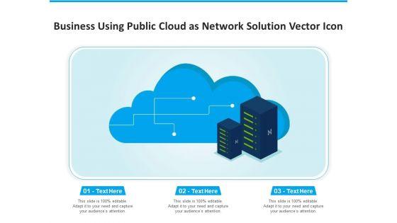 Business_Using_Public_Cloud_As_Network_Solution_Vector_Icon_Ppt_PowerPoint_Presentation_Gallery_Backgrounds_PDF_Slide_1.jpg
