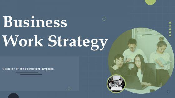 Business_Work_Strategy_Ppt_PowerPoint_Presentation_Complete_Deck_With_Slides_Slide_1.jpg