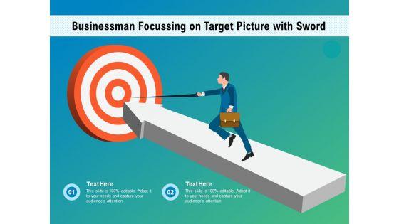 Businessman_Focussing_On_Target_Picture_With_Sword_Ppt_PowerPoint_Presentation_Themes_Slide_1.jpg