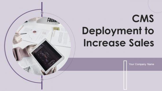 CMS_Deployment_To_Increase_Sales_Ppt_PowerPoint_Presentation_Complete_Deck_With_Slides_Slide_1.jpg