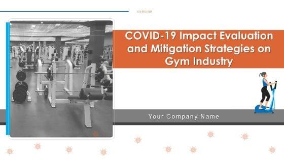 COVID_19_Impact_Evaluation_And_Mitigation_Strategies_On_Gym_Industry_Ppt_PowerPoint_Presentation_Complete_Deck_With_Slides_Slide_1.jpg