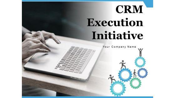 CRM_Execution_Initiative_Management_Implementation_Ppt_PowerPoint_Presentation_Complete_Deck_Slide_1.jpg