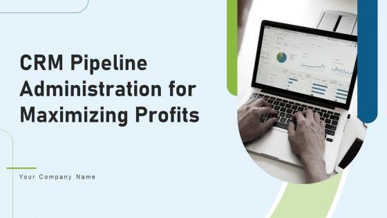 CRM_Pipeline_Administration_For_Maximizing_Profits_Ppt_PowerPoint_Presentation_Complete_Deck_With_Slides_Slide_1.jpg