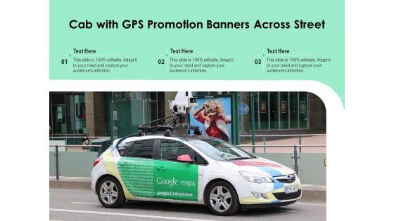 Cab_With_GPS_Promotion_Banners_Across_Street_Ppt_PowerPoint_Presentation_Gallery_Example_Introduction_PDF_Slide_1.jpg