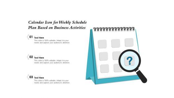 Calendar_Icon_For_Weekly_Schedule_Plan_Based_On_Business_Activities_Ppt_PowerPoint_Presentation_Show_PDF_Slide_1.jpg