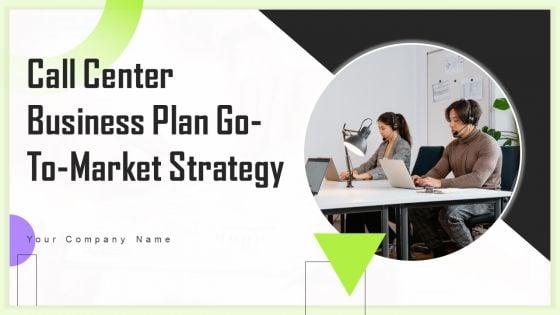 Call_Center_Business_Plan_Go_To_Market_Strategy_Slide_1.jpg