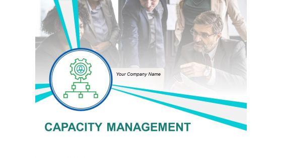 Capacity_Management_Ppt_PowerPoint_Presentation_Complete_Deck_With_Slides_Slide_1.jpg