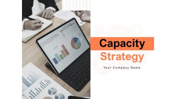 Capacity_Strategy_Ppt_PowerPoint_Presentation_Complete_Deck_With_Slides_Slide_1.jpg