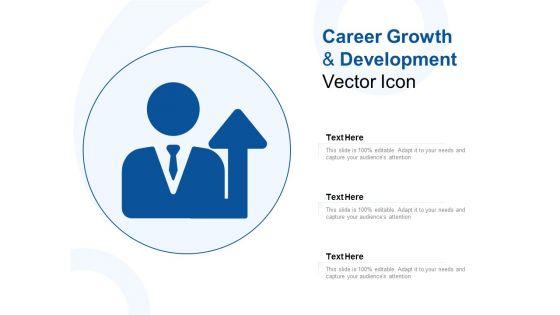 Career_Growth_And_Development_Vector_Icon_Ppt_PowerPoint_Presentation_Infographics_Brochure_Slide_1.jpg