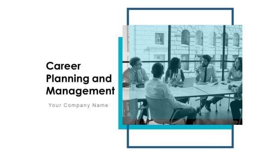 Career_Planning_And_Management_Ppt_PowerPoint_Presentation_Complete_Deck_With_Slides_Slide_1.jpg