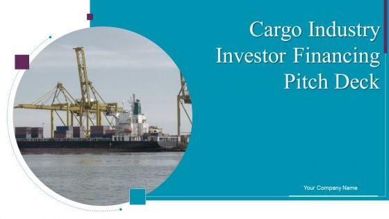 Cargo_Industry_Investor_Financing_Pitch_Deck_Ppt_PowerPoint_Presentation_Complete_Deck_With_Slides_Slide_1.jpg
