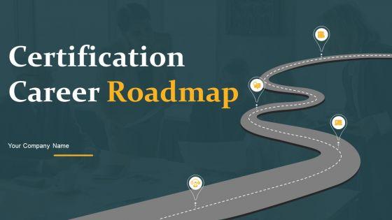 Certification_Career_Roadmap_Ppt_PowerPoint_Presentation_Complete_Deck_With_Slides_Slide_1.jpg