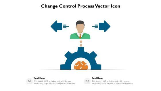 Change_Control_Process_Vector_Icon_Ppt_PowerPoint_Presentation_Gallery_Ideas_PDF_Slide_1.jpg