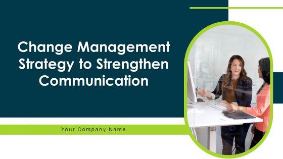 Change_Management_Strategy_To_Strengthen_Communication_Ppt_PowerPoint_Presentation_Complete_Deck_With_Slides_Slide_1.jpg
