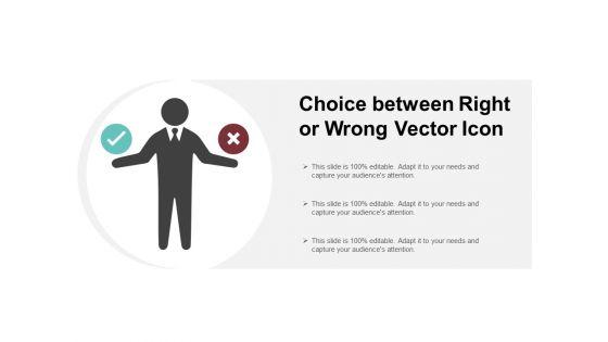 Choice_Between_Right_Or_Wrong_Vector_Icon_Ppt_PowerPoint_Presentation_Inspiration_Slide_Slide_1.jpg