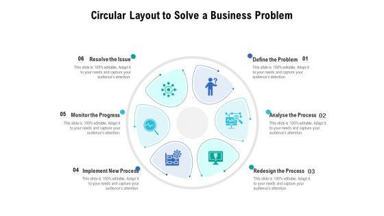 Circular_Layout_To_Solve_A_Business_Problem_Ppt_PowerPoint_Presentation_Outline_Infographic_Template_PDF_Slide_1.jpg