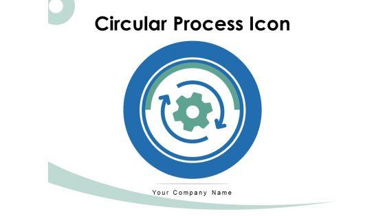 Circular_Process_Icon_Business_Processes_Ppt_PowerPoint_Presentation_Complete_Deck_Slide_1.jpg