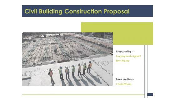 Civil_Building_Construction_Proposal_Ppt_PowerPoint_Presentation_Complete_Deck_With_Slides_Slide_1.jpg