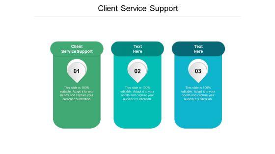 Client_Service_Support_Ppt_PowerPoint_Presentation_Slides_Graphics_Example_Cpb_Pdf_Slide_1.jpg
