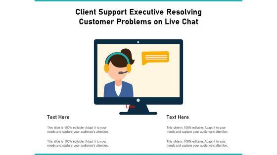 Client_Support_Executive_Resolving_Customer_Problems_On_Live_Chat_Ppt_PowerPoint_Presentation_Pictures_Elements_PDF_Slide_1.jpg