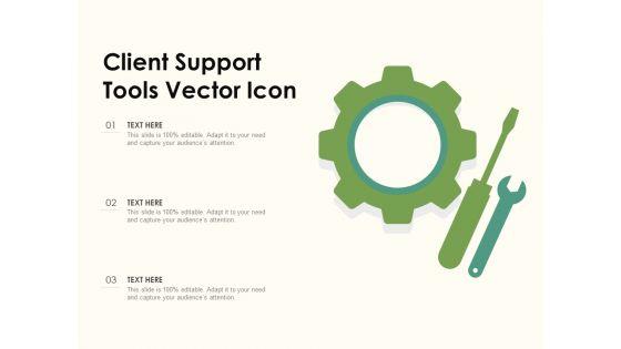 Client_Support_Tools_Vector_Icon_Ppt_PowerPoint_Presentation_Gallery_Guidelines_PDF_Slide_1.jpg